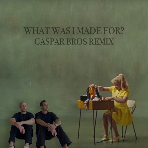 Скачать песню Billie Eilish - What Was I Made For (Gaspar Bros Remix)