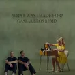 Скачать песню Billie Eilish - What Was I Made For (Gaspar Bros Remix)
