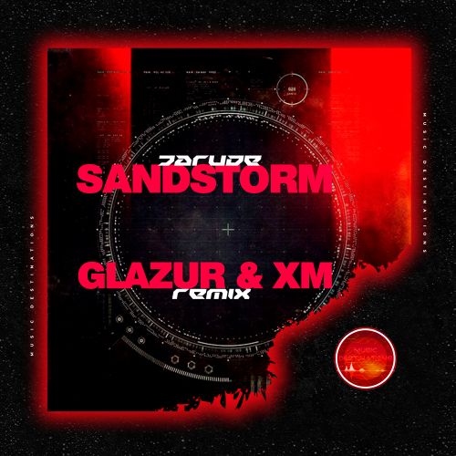 Скачать песню Darude - Sandstorm (Glazur & XM Remix)