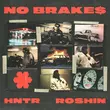 Hntr & Roshin - No Brake$ (Extended Mix)