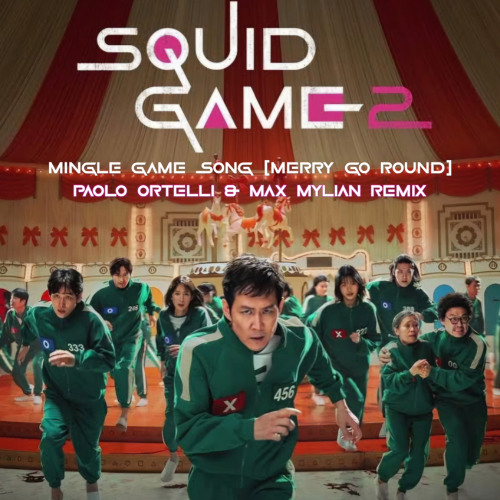 Скачать песню Squid Game 2 - Mingle Game Song (Paolo Ortelli & Max Mylian Remix)