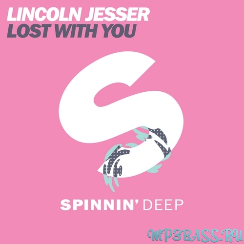 Скачать песню Lincoln Jesser - Lost With You (Original Mix)