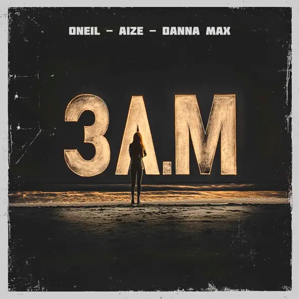 Скачать песню Oneil - 3 A.M (feat. Aize & Danna Max)