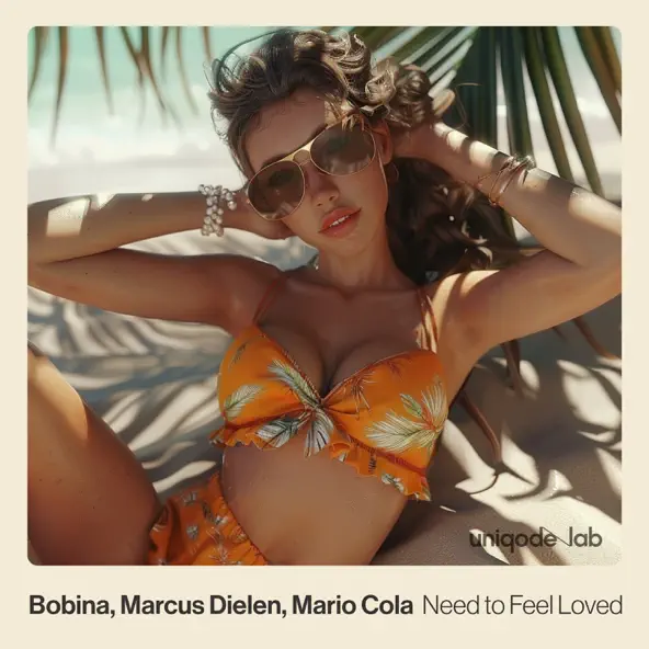 Скачать песню Bobina - Need to Feel Loved (feat. Marcus Dielen & Mario Cola)