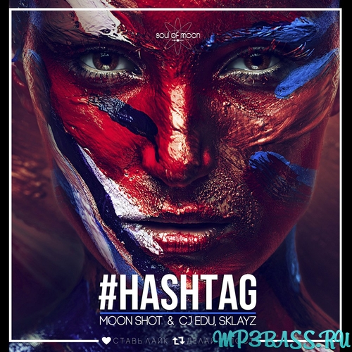 Скачать песню Moon Shot & CJ Edu ,Sklayz - #Hashtag (Original Mix)
