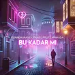 Скачать песню Kerim Muravey & Pawel Prutt feat. Anirada - Bu Kadar Mi (Original Mix)