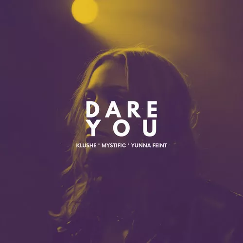 Скачать песню Mystific & Klushe feat. Yunna Feint - Dare You (Original Mix)