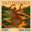 Скачать песню Trinix - Vaitimbora (feat. Mariana Froes)