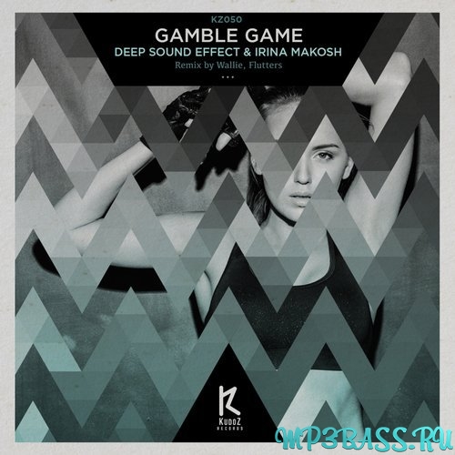 Скачать песню Irina Makosh, Deep Sound Effect - Gamble Game (Wallie Remix)