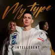 Скачать песню INtellegent - My Type