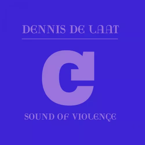 Скачать песню Dennis De Laat - Sound Of Violence (Main Mix)