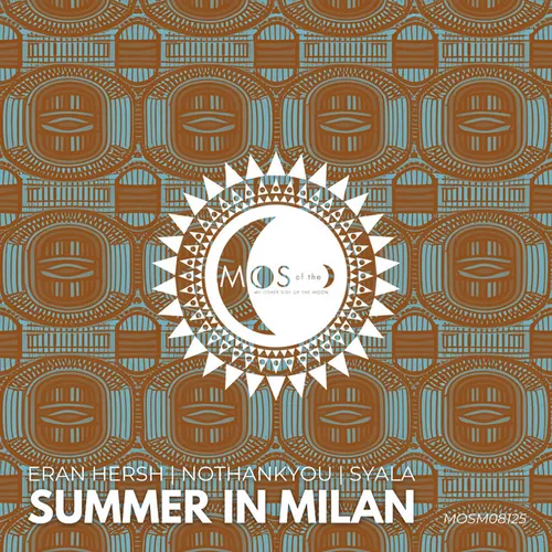 Скачать песню Eran Hersh - Summer In Milan (feat. Syala & Nothankyou)