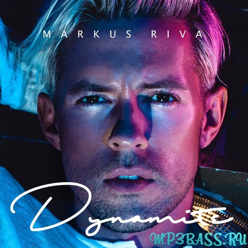 Скачать песню Markus Riva - Dynamite