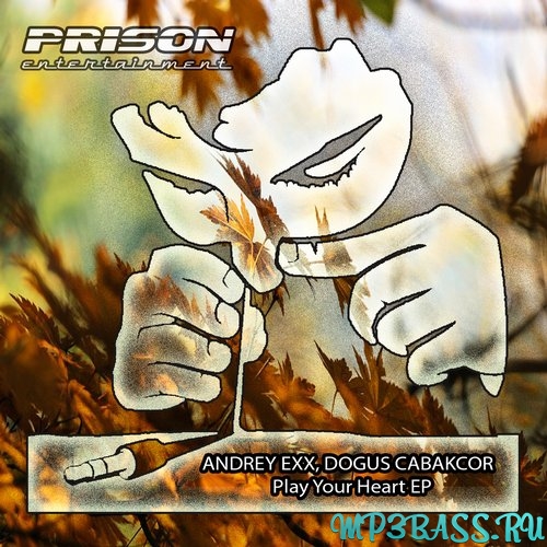 Скачать песню Andrey Exx & Dogus Cabakcor - Play Your Heart (Original Mix)