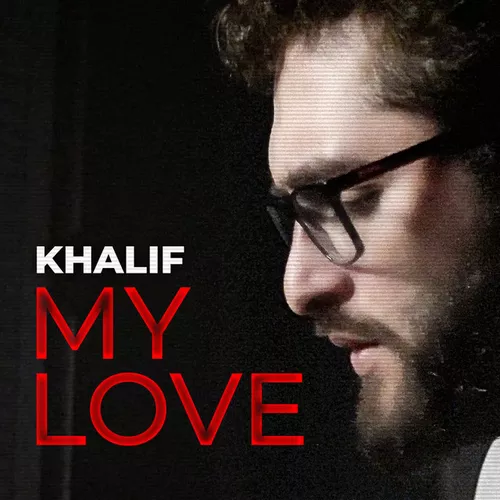 Скачать песню Khalif - My Love