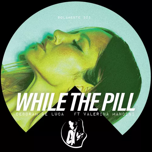 Скачать песню Deborah De Luca & Valeria Mancini - While The Pill (Original Mix)