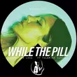 Deborah De Luca & Valeria Mancini - While The Pill (Original Mix)