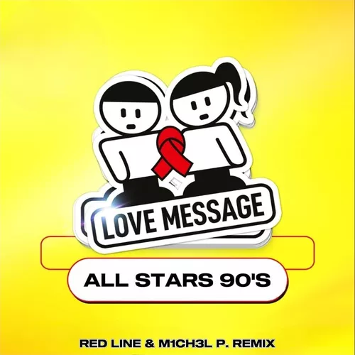 Скачать песню Love Message (All Stars 90's) - Love Message (Red Line & M1ch3l P Remix)