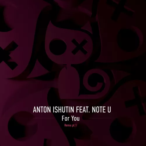 Скачать песню Anton Ishutin & Note U - For You (Nezhdan Remix)