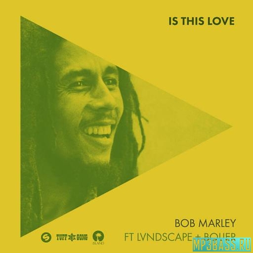 Скачать песню Bob Marley feat. LVNDSCAPE & Bolier - Is This Love (Extended Mix)