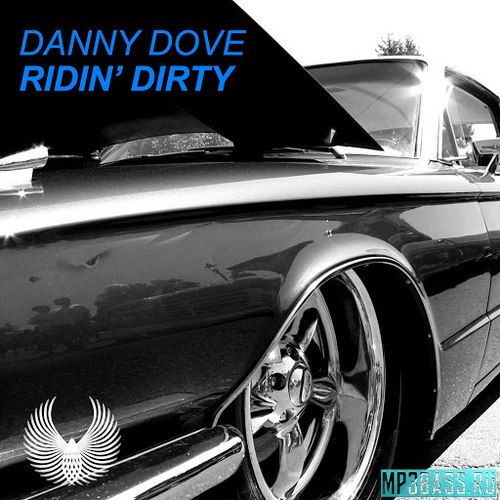 Скачать песню Danny Dove - Ridin' Dirty (feat. TelBoy)