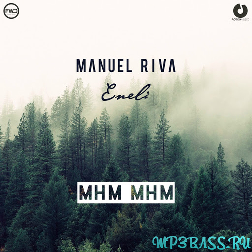 Скачать песню Manuel Riva - Mhm Mhm (Sebastien Remix)