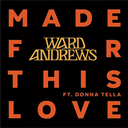 Скачать песню Ward Andrews & Donna Tella - Made For This Love (Extended Mix)