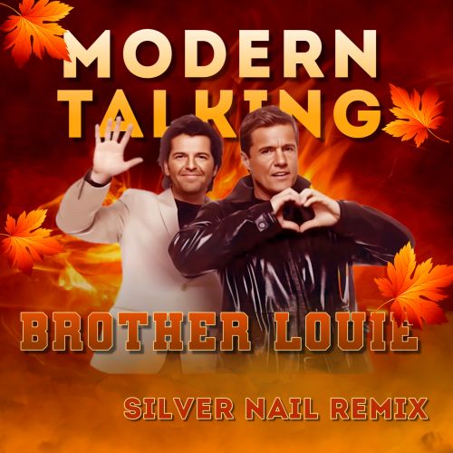 Скачать песню Modern Talking - Brother Louie (Silver Nail Remix)