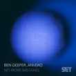Ben Deeper & Anvero - No More Mistakes (Original Mix)
