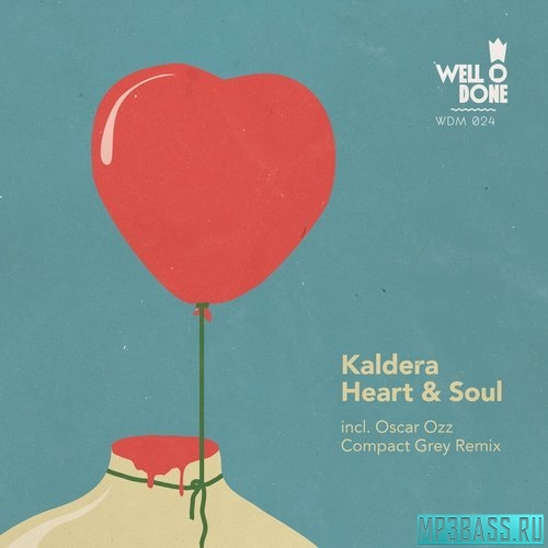 Скачать песню Kaldera - Heart & Soul (Original Mix)
