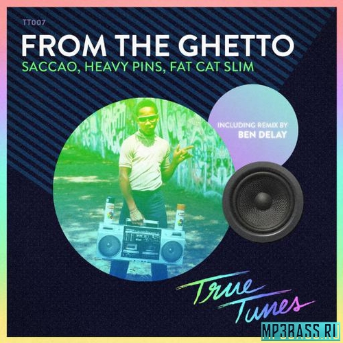 Скачать песню Saccao, Heavy Pins, Fat Cat Slim - From the Ghetto (Ben Delay Remix)