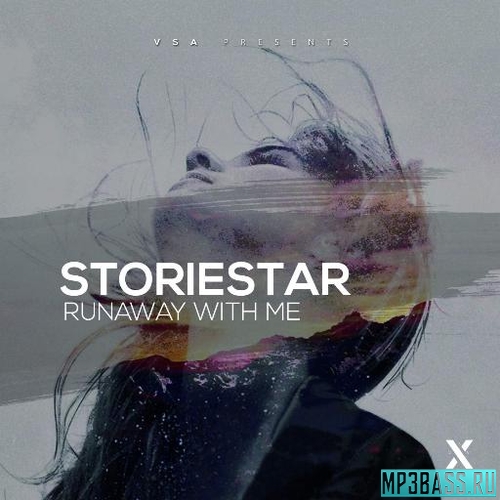 Скачать песню Storiestar - Runaway With Me (Original Mix)