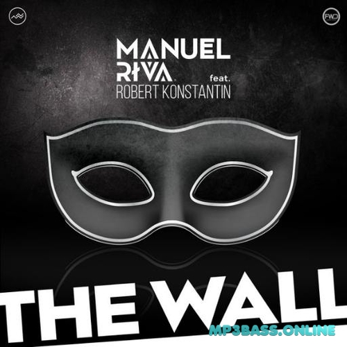 Скачать песню Manuel Riva feat. Robert Konstantin - The Wall (Original Mix)