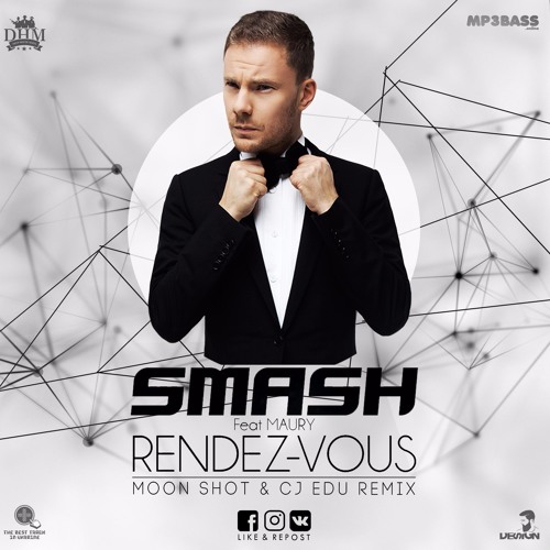 Скачать песню Smash & Maury - Rendez-Vous (Moon Shot & CJ EDU Remix)