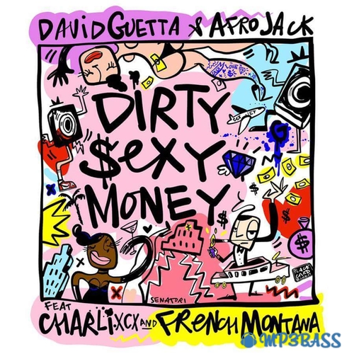Скачать песню David Guetta & Afrojack - Dirty Sexy Money (feat. Charli XCX & French Montana)