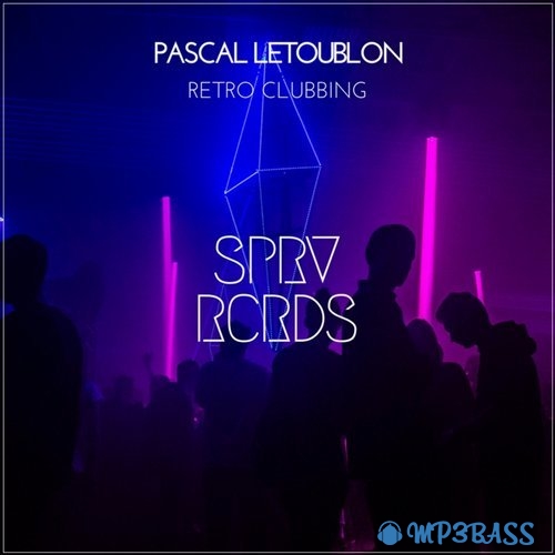 Скачать песню Pascal Letoublon - Retro Clubbing (Original Mix)
