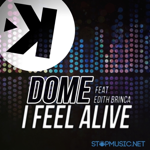 Скачать песню Dome feat. Edith Brinca - I Feel Alive (Radio Edit)