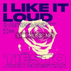 Скачать песню Tiesto - I Like It Loud (feat. John Christian & Marshall Masters & The Ultimate MC)