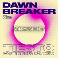 Скачать песню Tiesto - Dawnbreaker (feat. Matisse & Sadko)