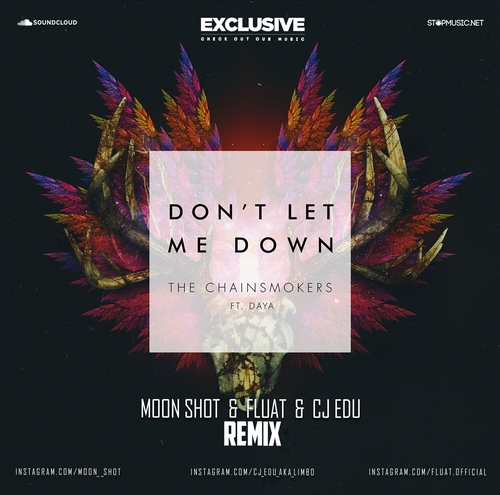 Скачать песню The Chainsmokers & Daya - Don't Let Me Down (Moon Shot & Fluat & CJ EDU Remix)