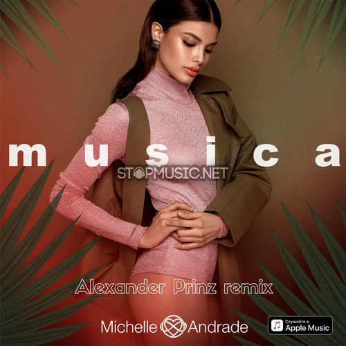 Скачать песню Michelle Andrade - Musica (Alexander Prinz Radio Remix)