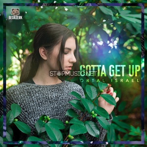 Скачать песню Ortal Israel - Gotta Get Up (Original Mix)