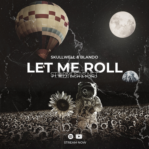 Скачать песню Skullwell & Blando - Let Me Roll (feat. Rizzi Rich & Pond)