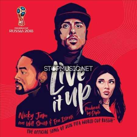 Скачать песню Nicky Jam & Will Smith feat. Era Istrefi - Live It Up (Official Song 2018 FIFA World Cup Russia)