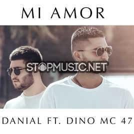 Скачать песню Danial - Mi Amor (feat. Dino MC 47)