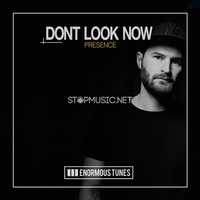 Скачать песню Dont Look Now - Presence (Extended Mix)