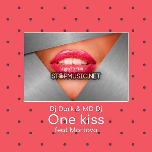 Скачать песню DJ Dark & MD DJ - One Kiss (feat. Martova)