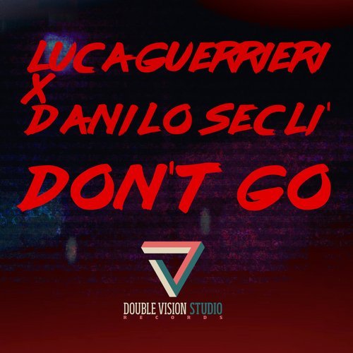 Скачать песню Luca Guerrieri & Danilo Secli - Don't Go (Original Mix)