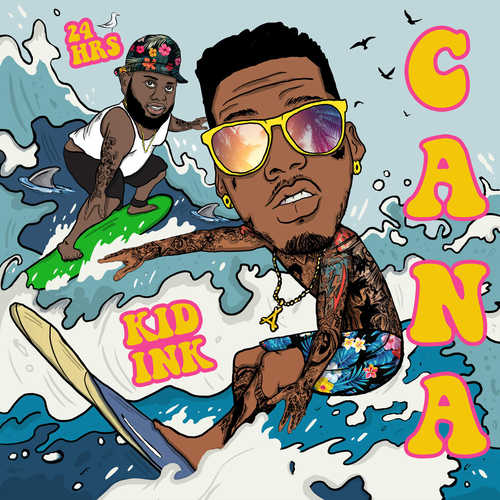 Скачать песню Kid Ink - Cana (feat. 24hrs)