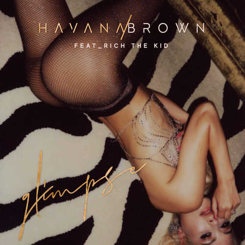 Скачать песню Havana Brown - Glimpse (feat. Rich The Kid)